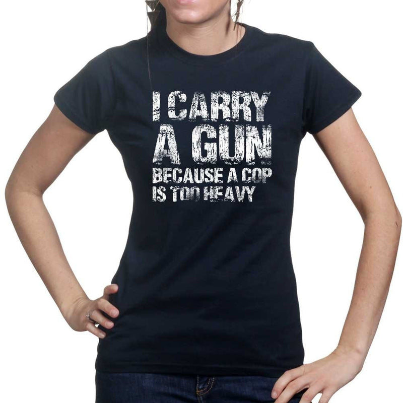 I Carry A Gun Ladies T-shirt