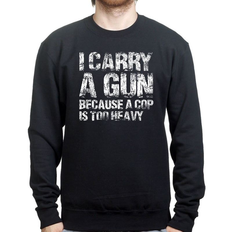 I Carry A Gun Sweatshirt