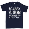 I Carry A Gun Men's T-shirt