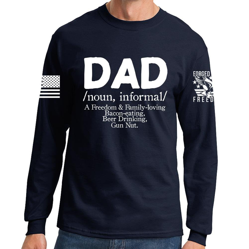 Dad Definition Long Sleeve T-shirt – Forged From Freedom