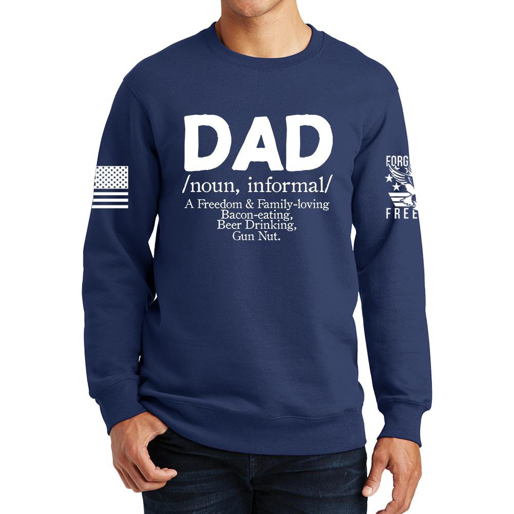 Dad Definition Sweatshirt Forged From Freedom