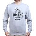 Dad Is My Name Hunting Is My Game Sweatshirt