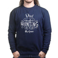 Dad Is My Name Hunting Is My Game Sweatshirt