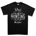 Dad Is My Name Hunting Is My Game Men's T-shirt