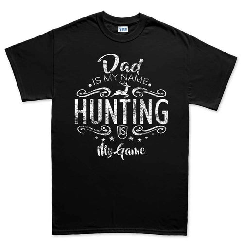 Dad Is My Name Hunting Is My Game Men's T-shirt