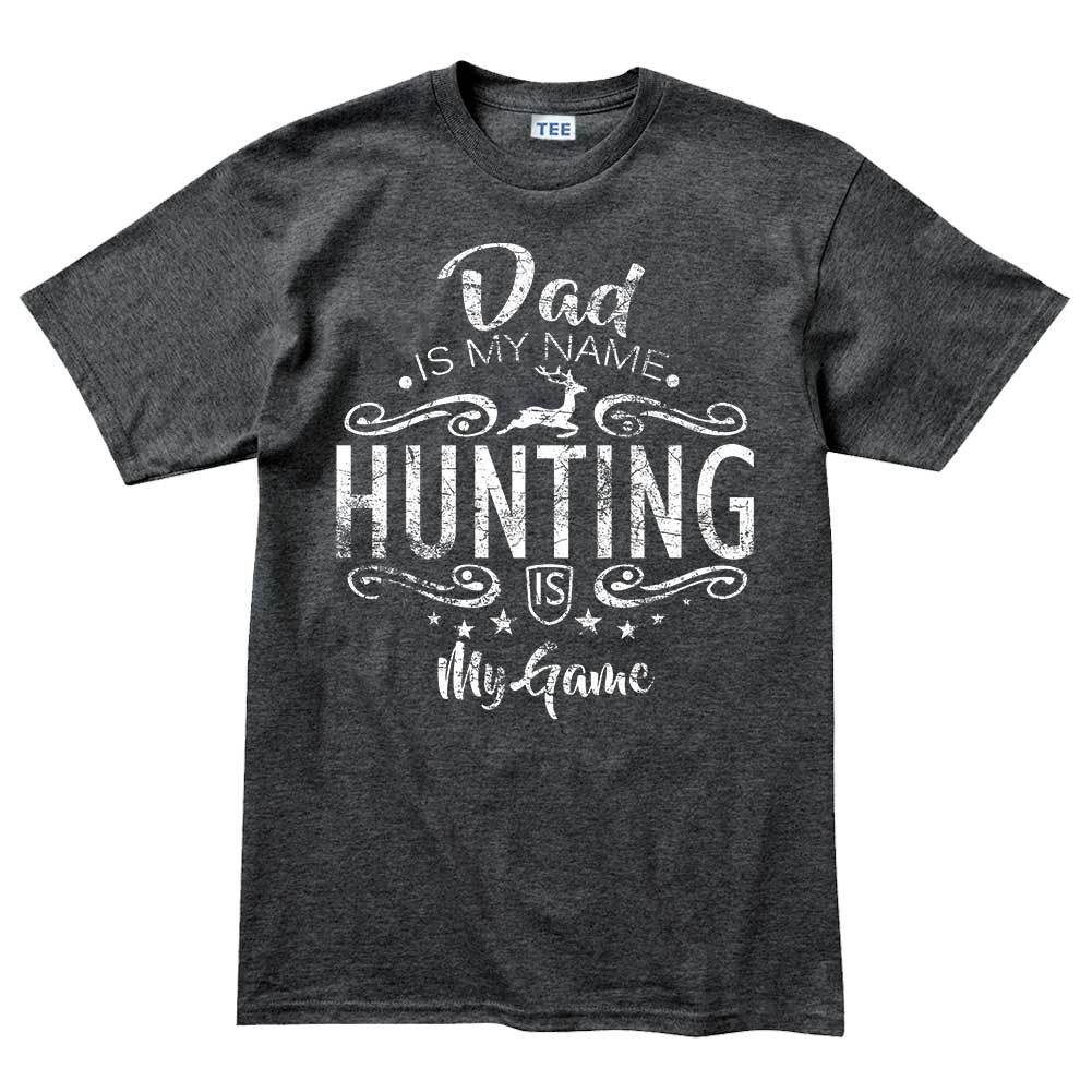 Dad Is My Name Hunting Is My Game Men's T-shirt
