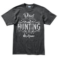 Dad Is My Name Hunting Is My Game Men's T-shirt