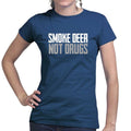 Smoke Deer Not Drugs Ladies T-shirt