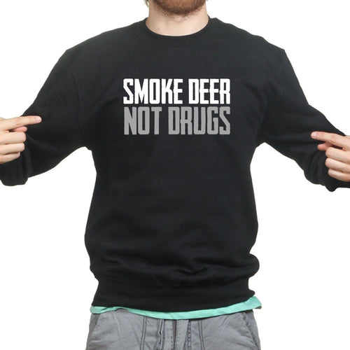 Smoke Deer Not Drugs Sweatshirt