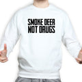 Smoke Deer Not Drugs Sweatshirt