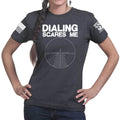 Dialing Scares Me Ladies T-shirt
