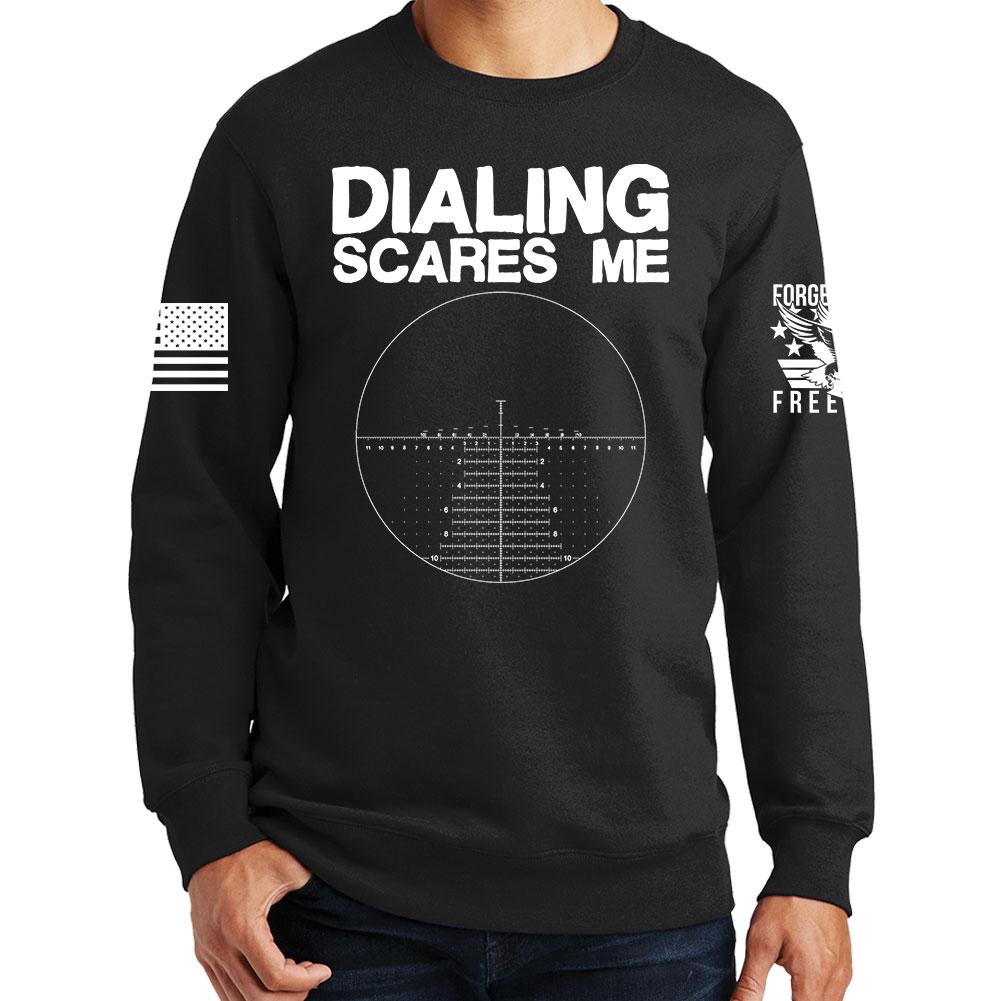 Dialing Scares Me Sweatshirt
