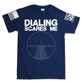 Dialing Scares Me Men's T-shirt