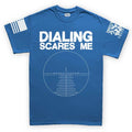 Dialing Scares Me Men's T-shirt
