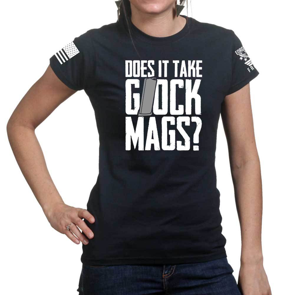 Does It Take Glock Mags Ladies T-shirt