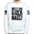 Does It Take Glock Mags Sweatshirt