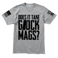 Does It Take Glock Mags Mens T-shirt