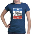 Don't California My Texas Ladies T-shirt