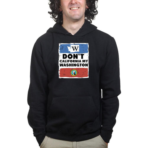 Unisex Don't California My Washington Hoodie