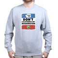 Unisex Don't California My Washington Sweatshirt