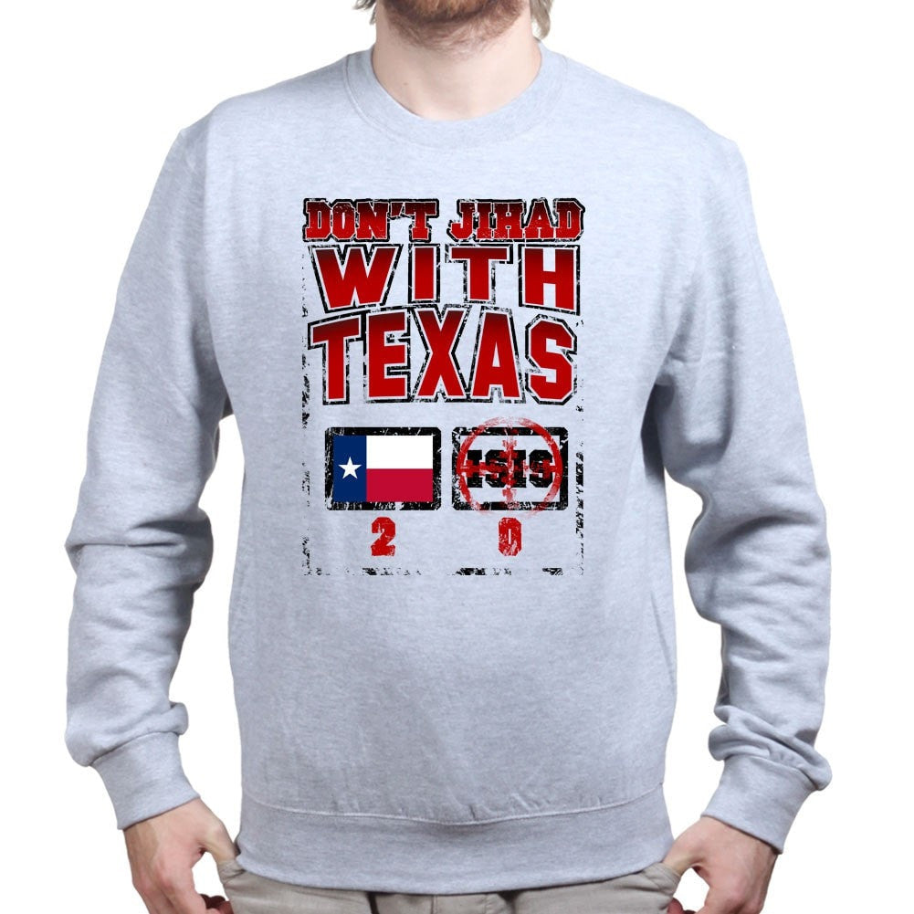 Don't Jihad With Texas Mens Sweatshirt