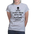 Don't Mess With Me Ladies T-shirt
