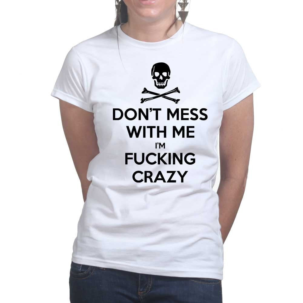 Don't Mess With Me Ladies T-shirt