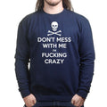 Don't Mess With Me Sweatshirt
