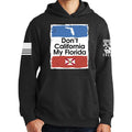 Don't California My Florida Hoodie