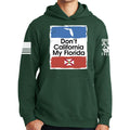 Don't California My Florida Hoodie