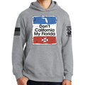 Don't California My Florida Hoodie