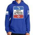 Don't California My Florida Hoodie