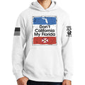 Don't California My Florida Hoodie