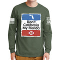 Don't California My Florida Long Sleeve T-shirt