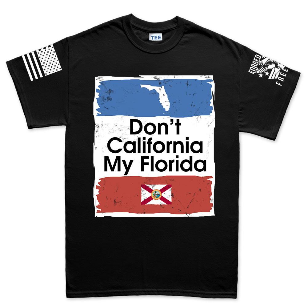 Don't California My Florida Men's T-shirt