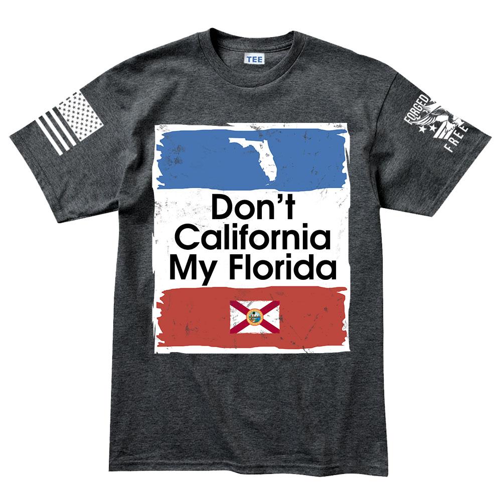 Don't California My Florida Men's T-shirt