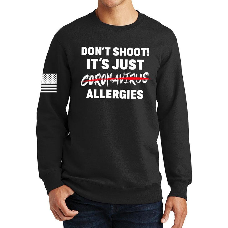Don't Shoot Coronavirus Sweatshirt