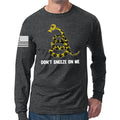 Don't Sneeze On Me Long Sleeve T-shirt