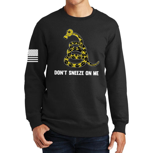 Don't Sneeze On Me Sweatshirt