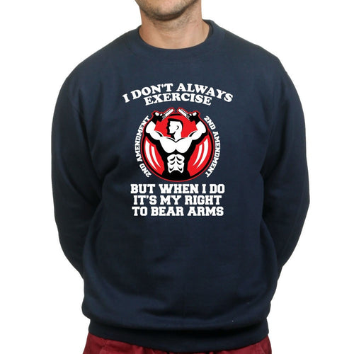 Exercise Your Right To Bear Arms Sweatshirt