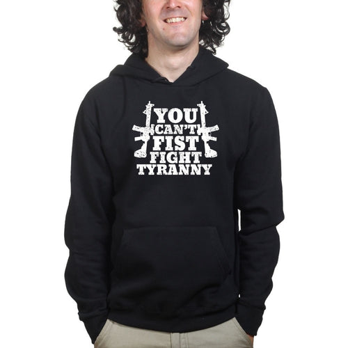 You Can't Fist Fight Tyranny Hoodie