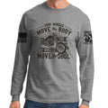 Four Wheels Move The Body Long Sleeve T-shirt