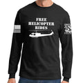 Free Helicopter Rides Long Sleeve T-shirt