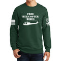 Free Helicopter Rides Sweatshirt