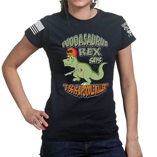 Fuddasaurus Says - 5.56 Is A Poodle Killer Ladies T-shirt