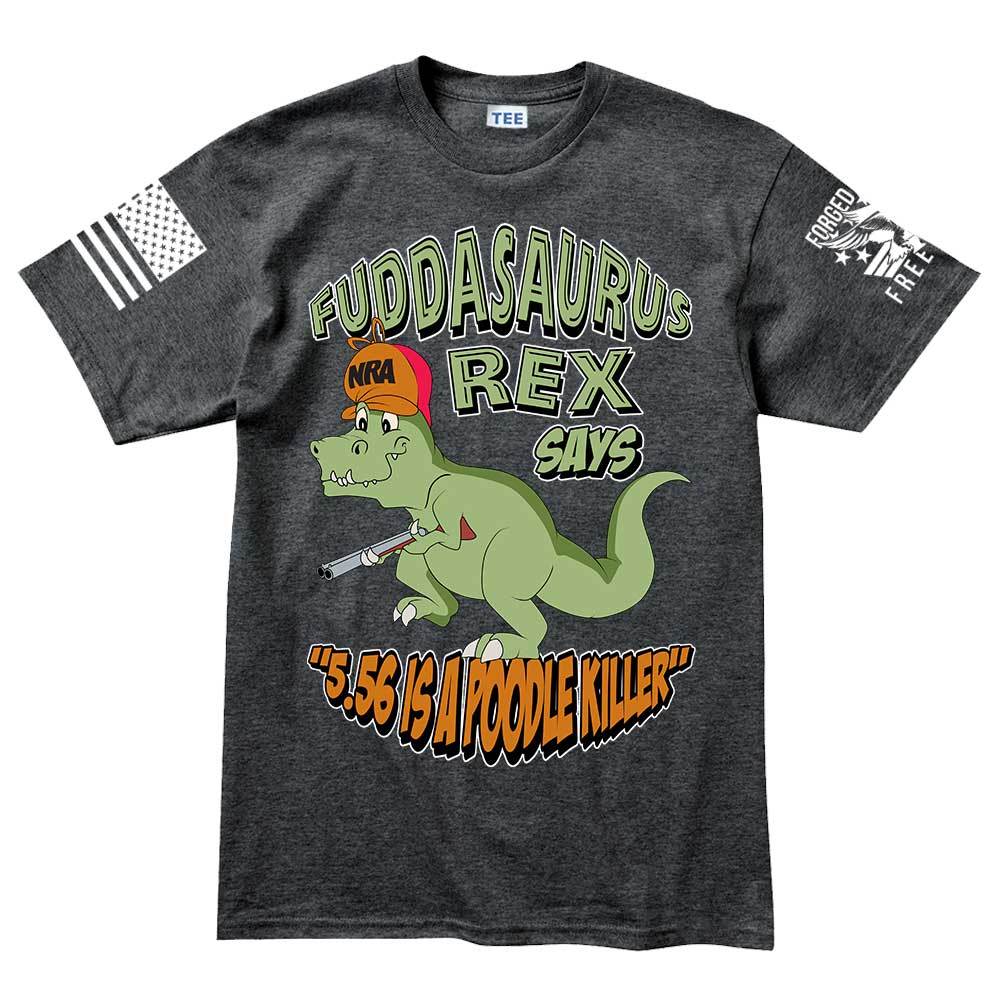 Fuddasaurus Says - 5.56 Is A Poodle Killer Men's T-shirt