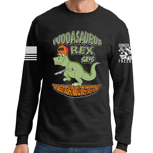Fuddasaurus Says - We Need Reasonable Restrictions Long Sleeve T-shirt