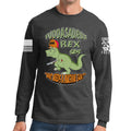 Fuddasaurus Says - Who Needs A Machinegun Long Sleeve T-shirt