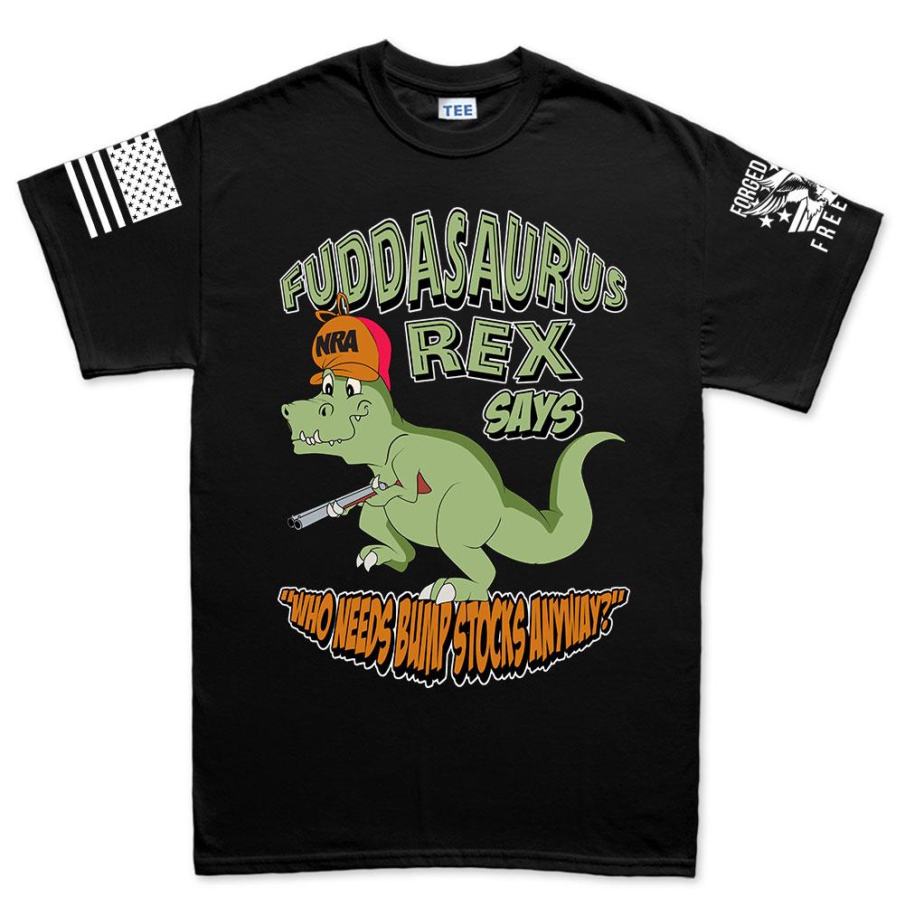 Fuddasaurus Says - Who Needs A Bump Stock Men's T-shirt