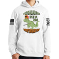Fuddasaurus Says - Yer Don't Need An AR to Hunt Hoodie